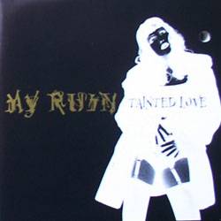 My Ruin : Tainted Love